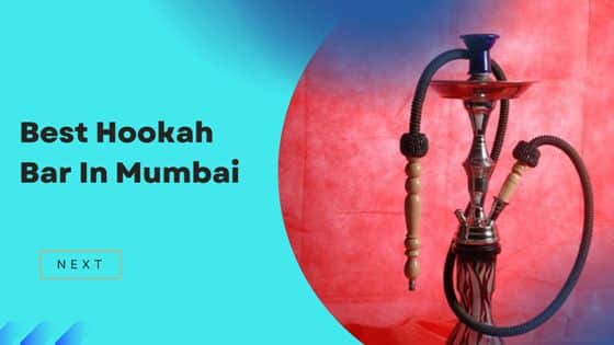Best Hookah Bar In Mumbai