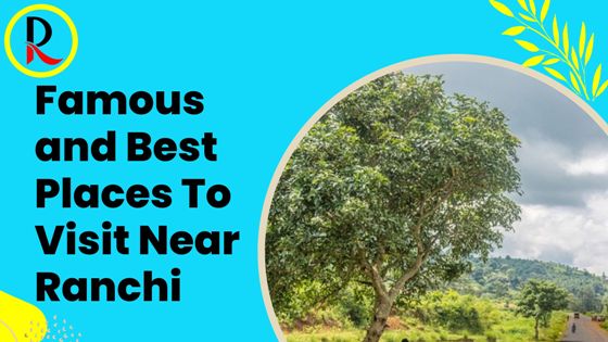 Best Places To Visit Near Ranchi