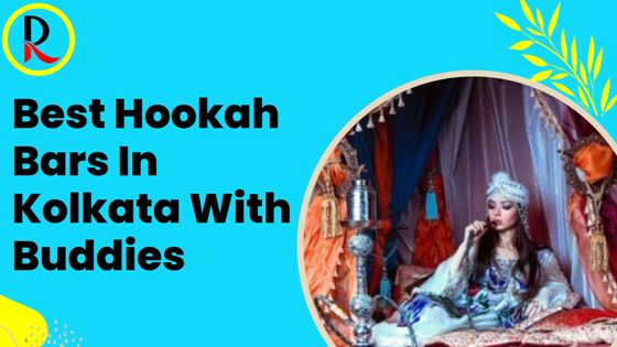 Best Hookah Bars In Kolkata
