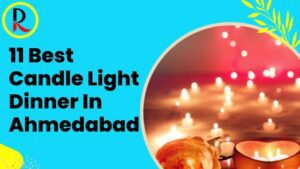 11 Best Candle Light Dinner In Ahmedabad | AsrupTravels