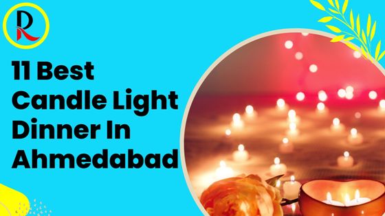 Best Candle Light Dinner In Ahmedabad